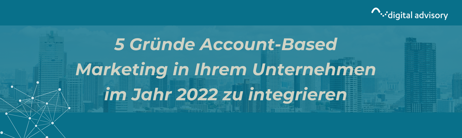 5 Gründe Account-Based Marketing in Ihrem Unternehmen im Jahr 2024 zu integrieren